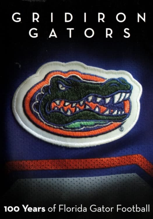 Gridiron Gators - 100 Years of Florida Gator Football