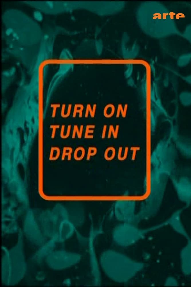 Turn On, Tune In, Drop Out