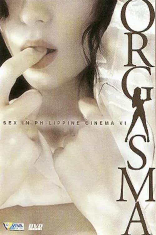 Orgasma: Sex In Philippine Cinema 6