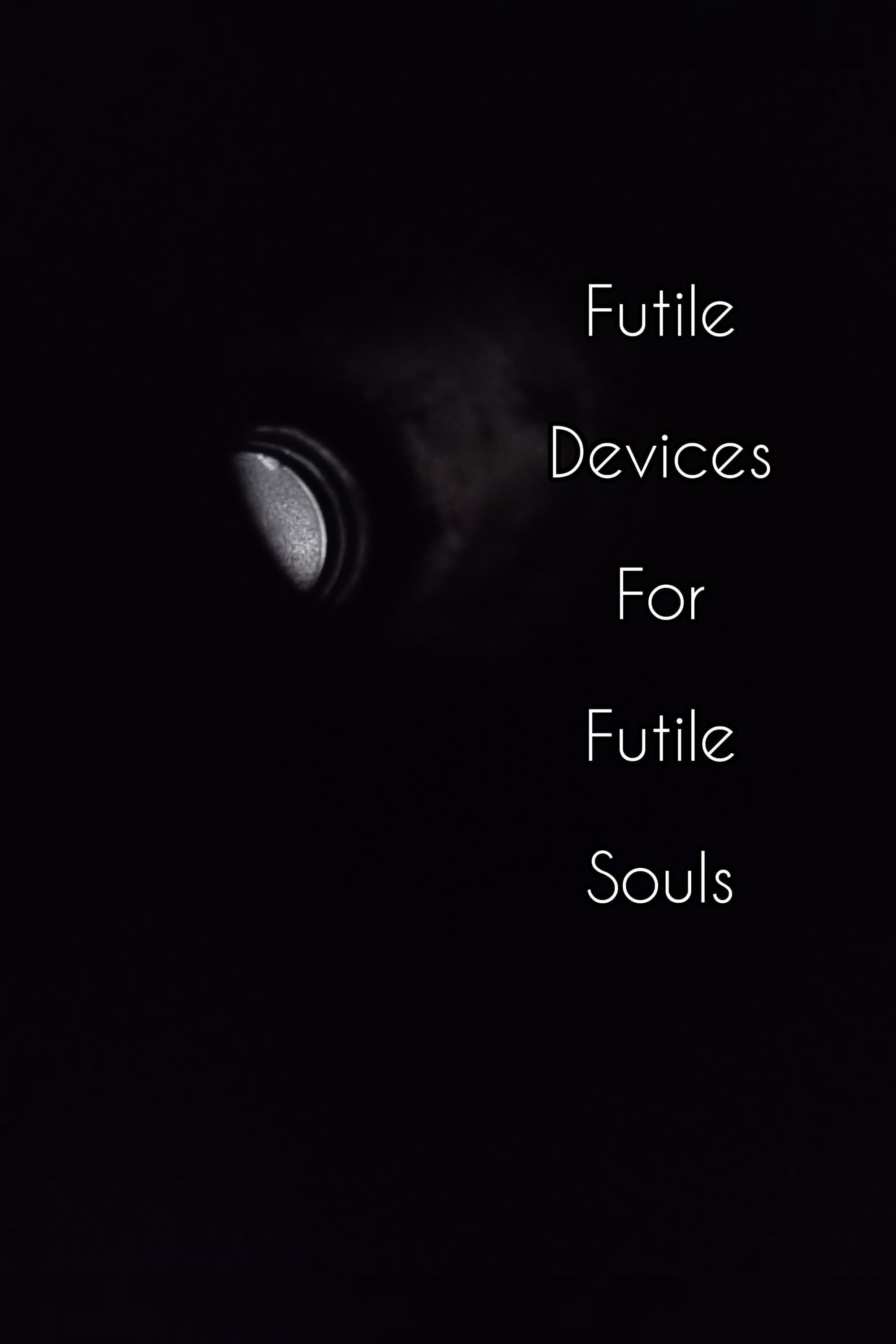 Futile Devices For Futile Souls