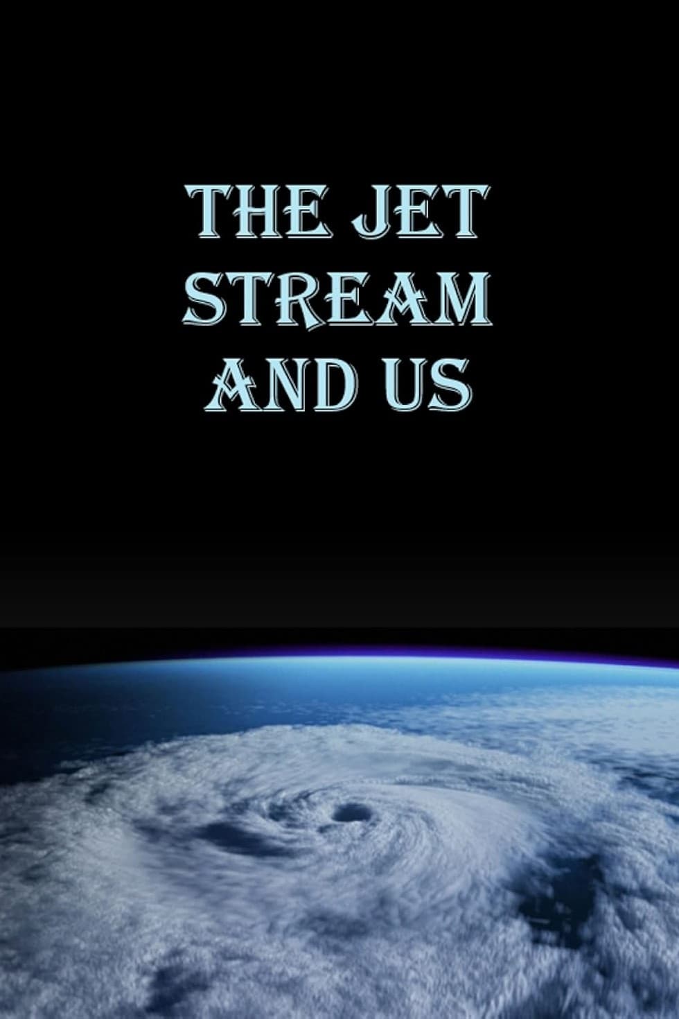 The Jet Stream and Us
