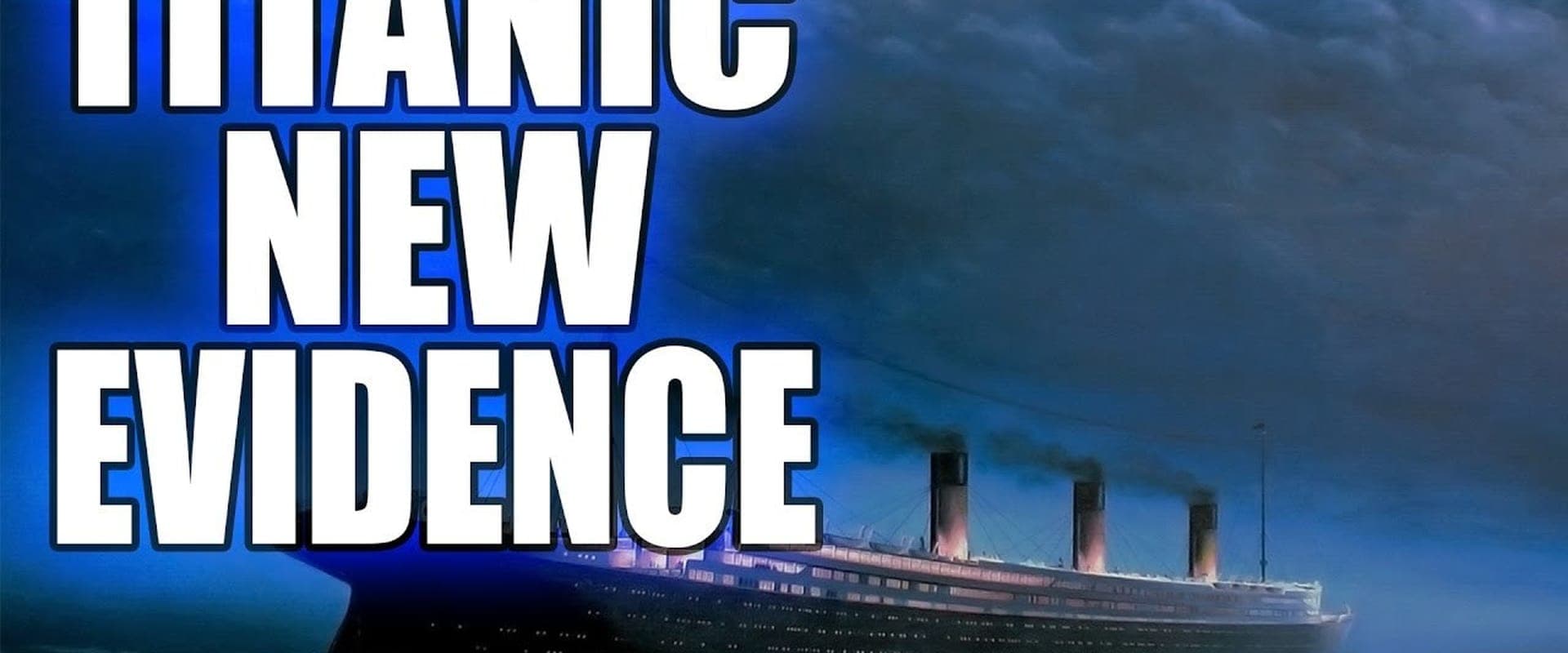 Titanic: The New Evidence