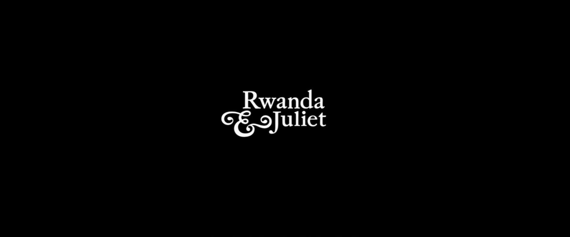 Rwanda & Juliet