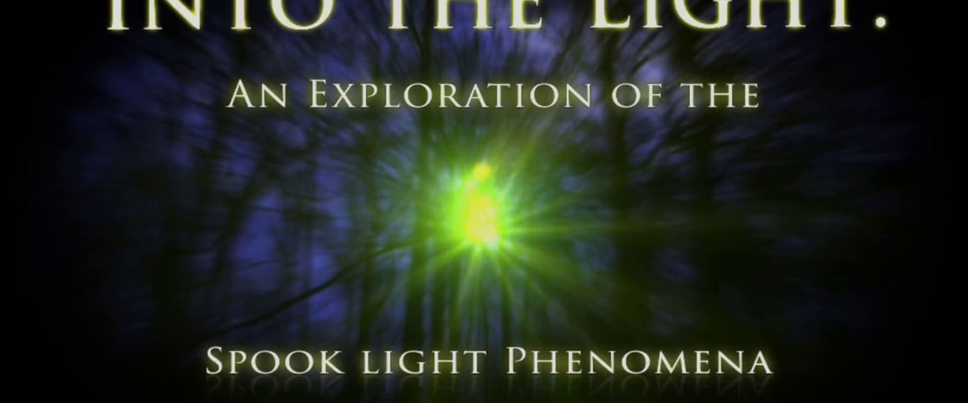 Into The Light: An Exploration of the Spook Light Phenomena