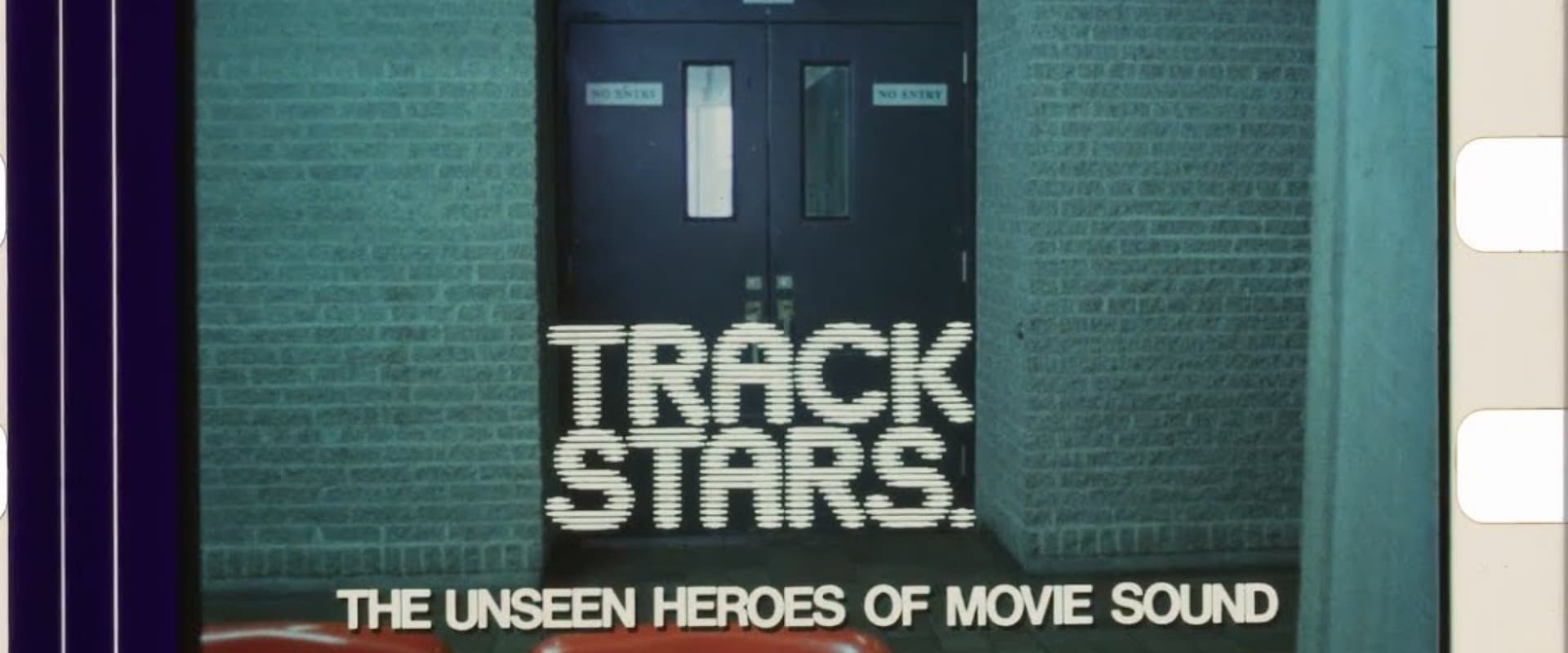 Track Stars.: The Unseen Heroes of Movie Sound