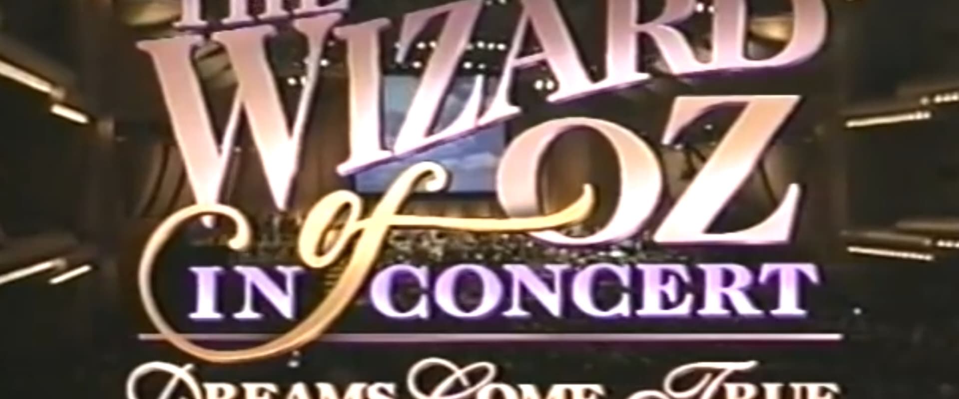 The Wizard of Oz in Concert: Dreams Come True