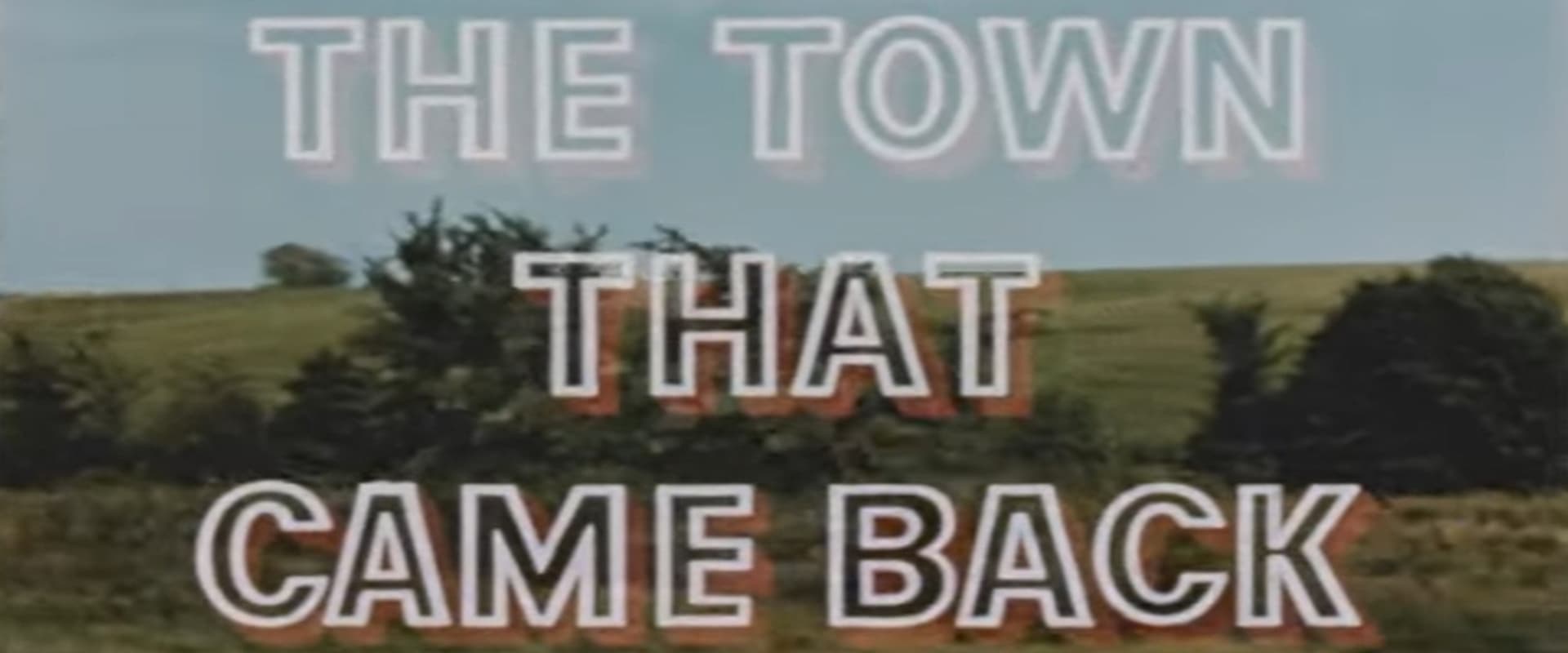 The Town That Came Back