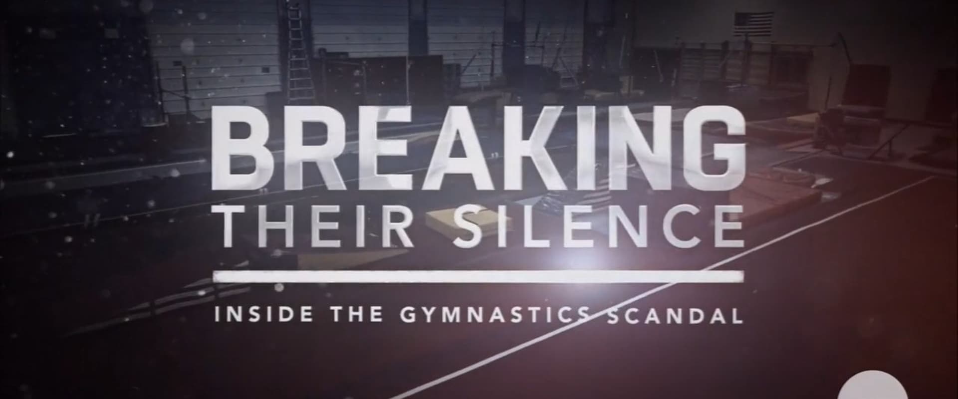 Breaking Their Silence: Inside the Gymnastics Scandal