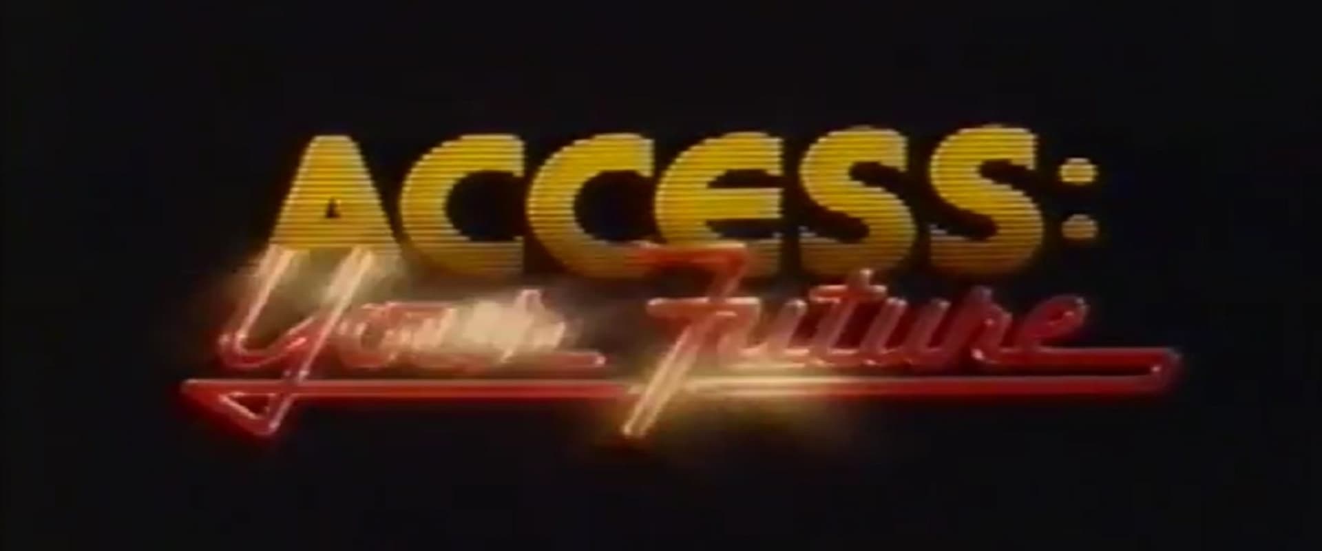 Access: Your Future