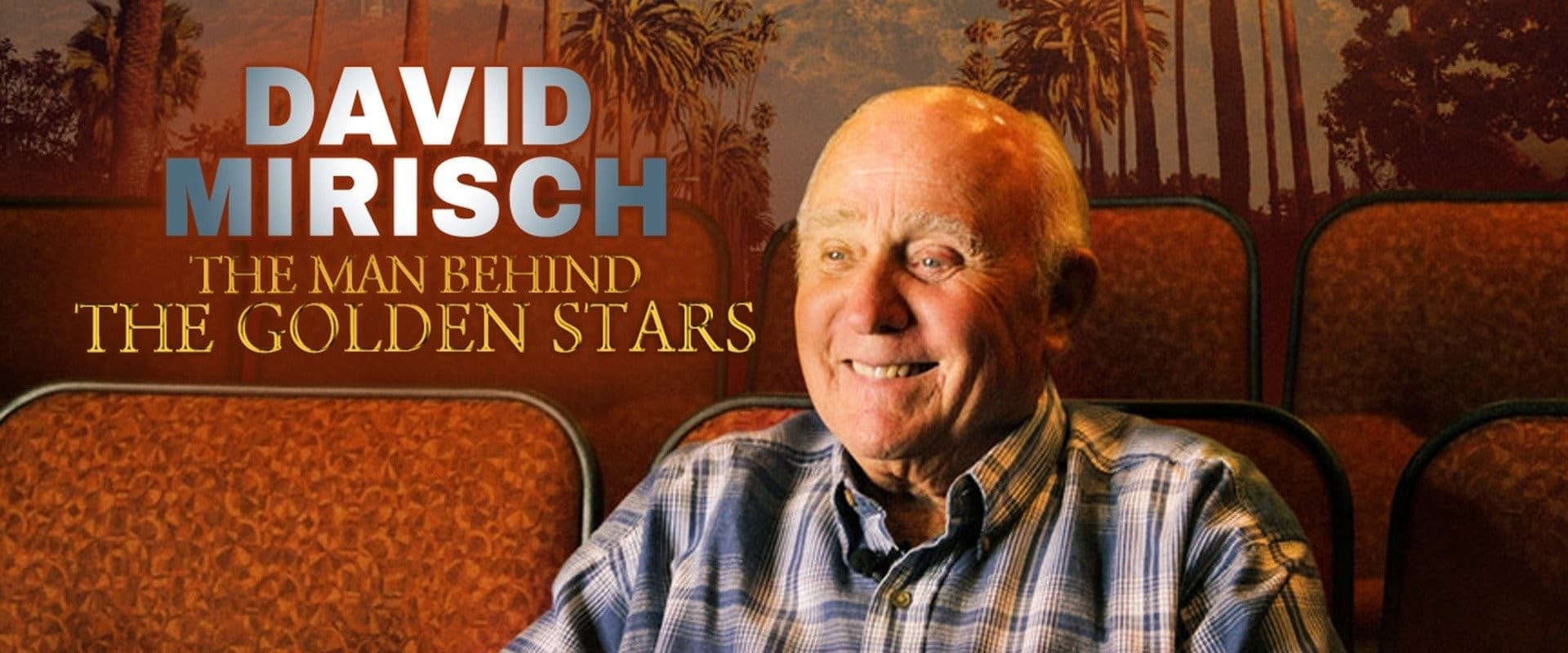 David Mirisch, the Man Behind the Golden Stars