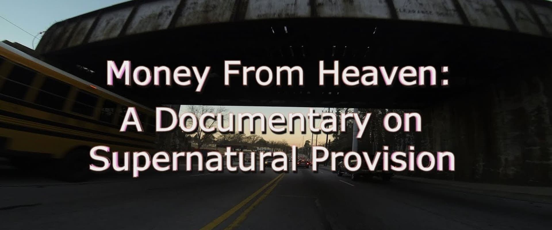 Money from Heaven: A Documentary on Supernatural Provision