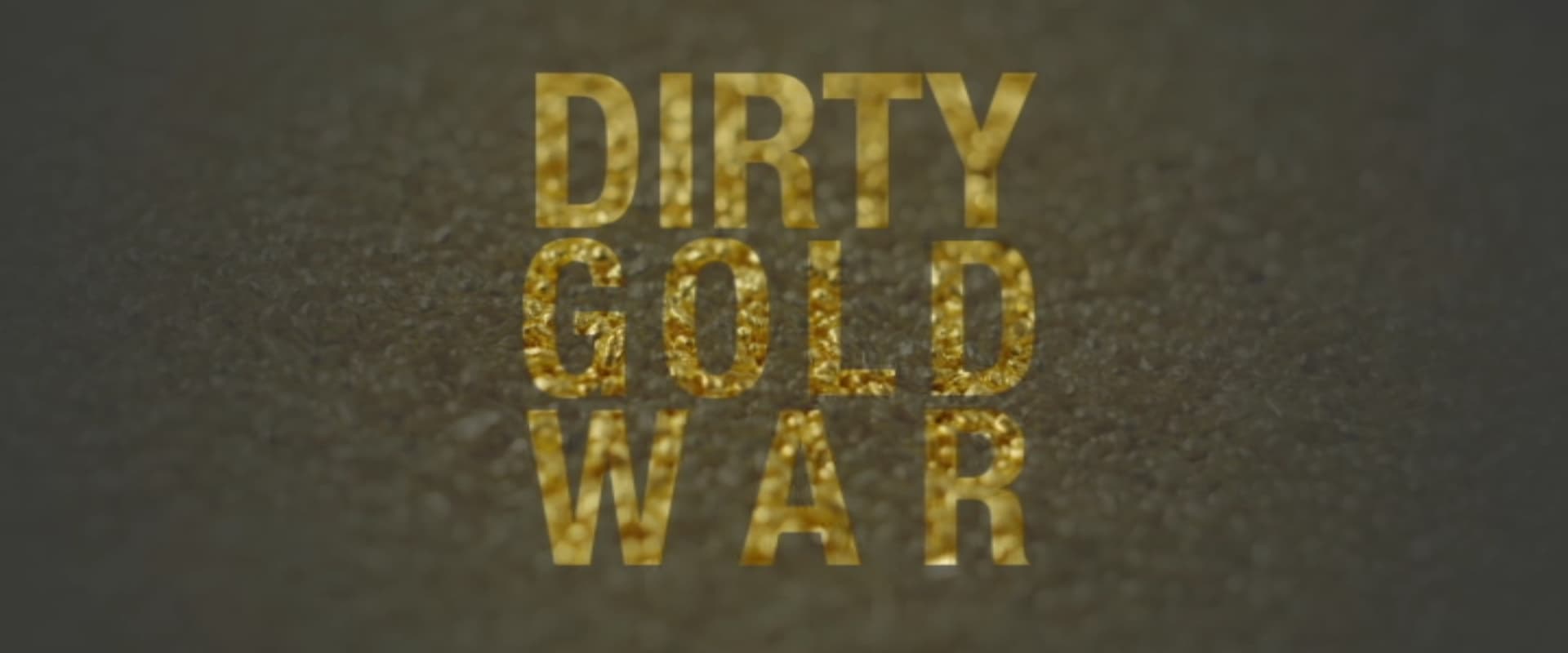 Dirty Gold War