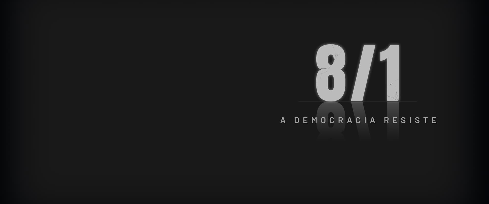 8/1 – A Democracia Resiste