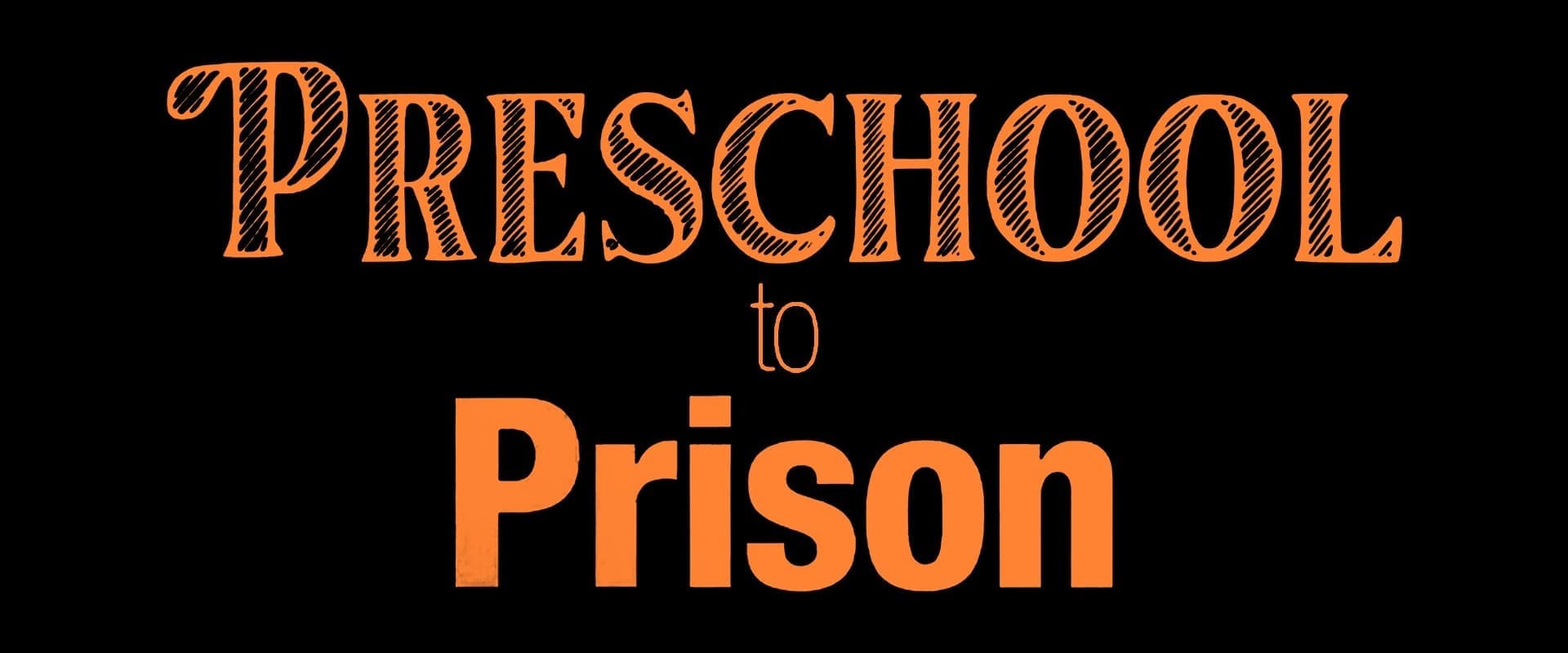 Preschool to Prison