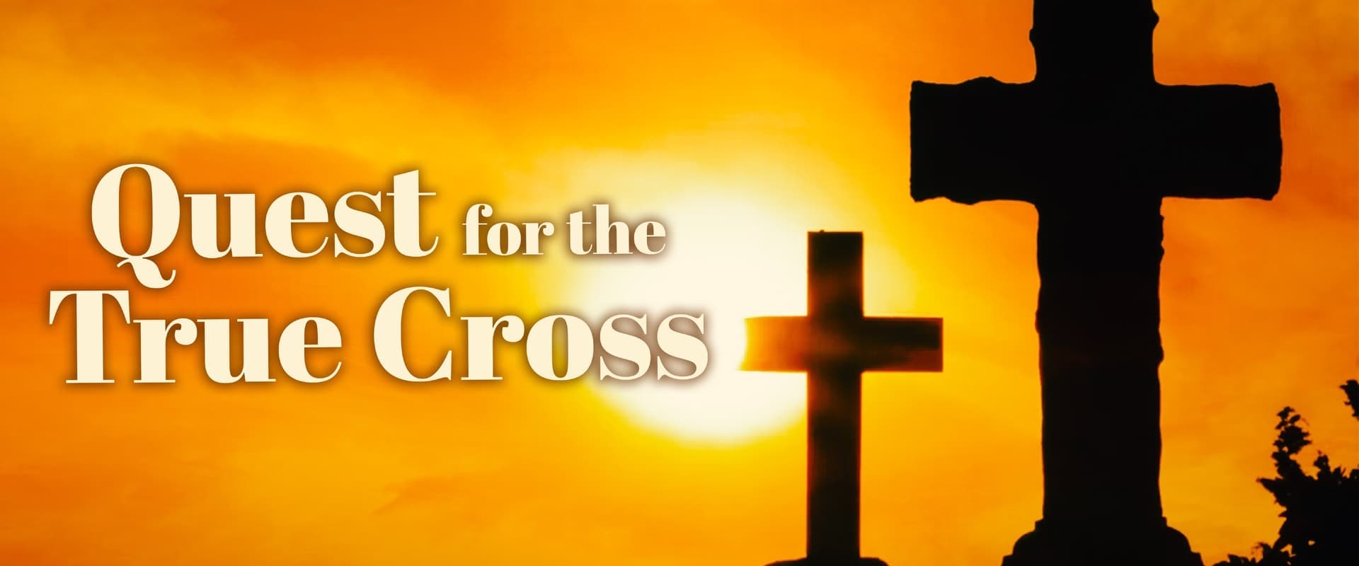 The Quest for the True Cross
