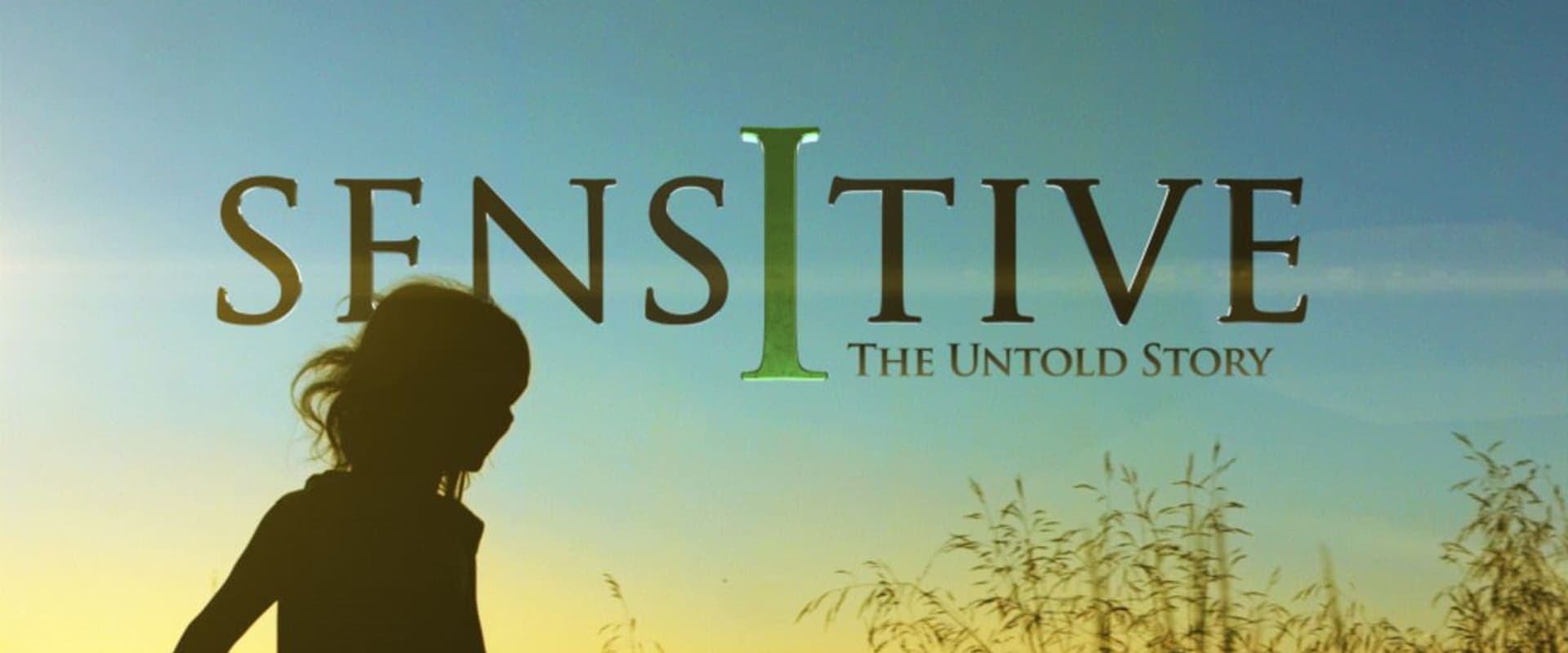 Sensitive: The Untold Story