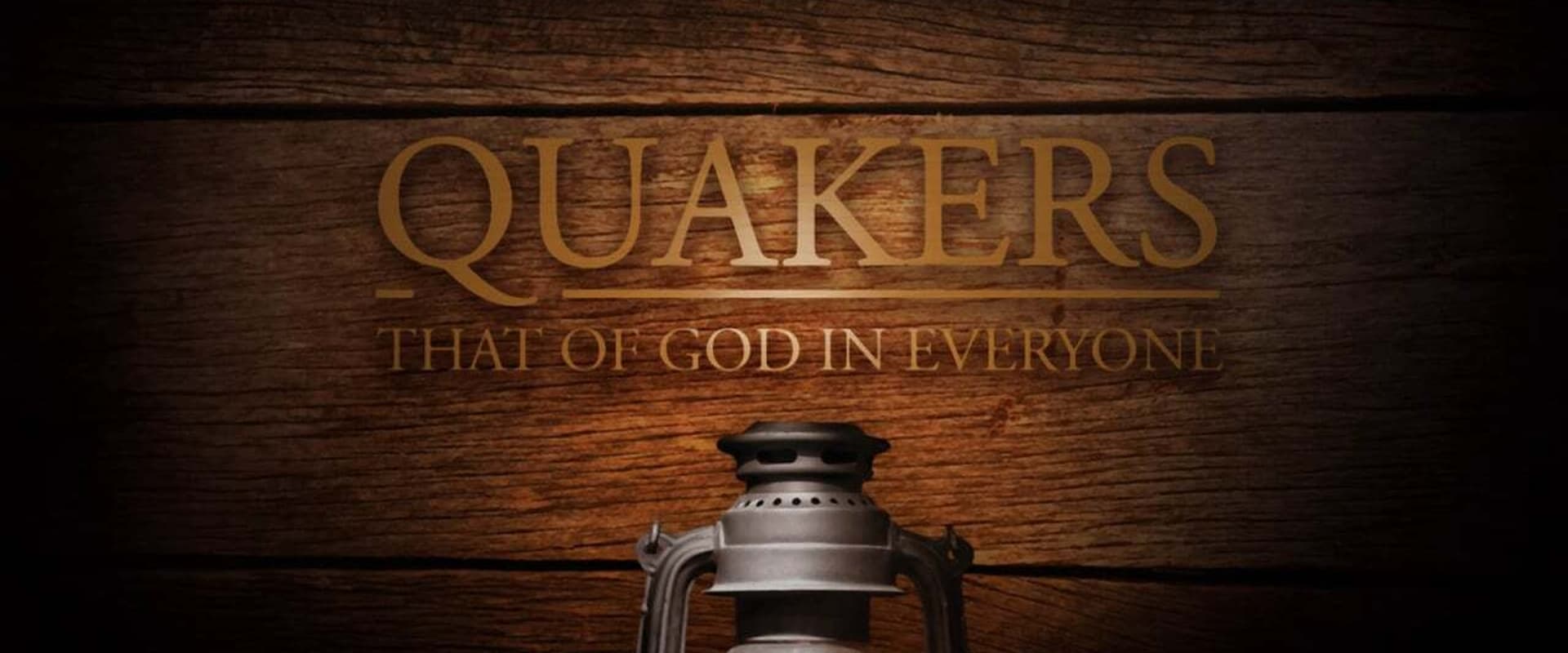 Quakers: That of God in Everyone