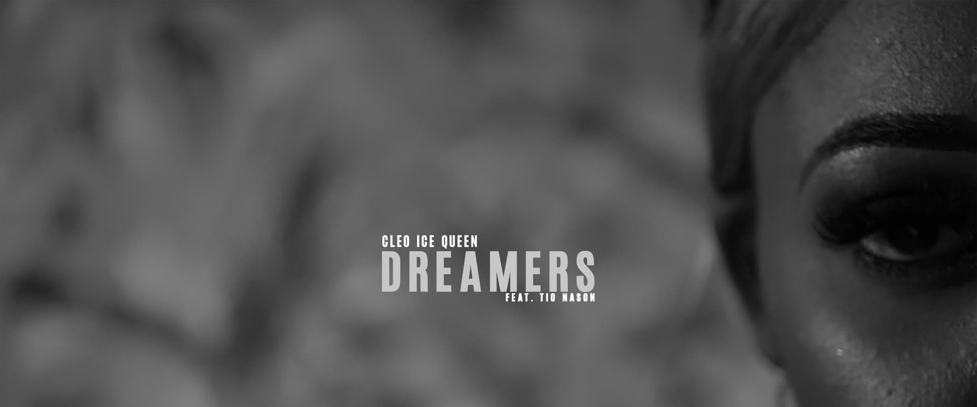 Dreamers: Cleo Ice Queen feat. Tio Nason