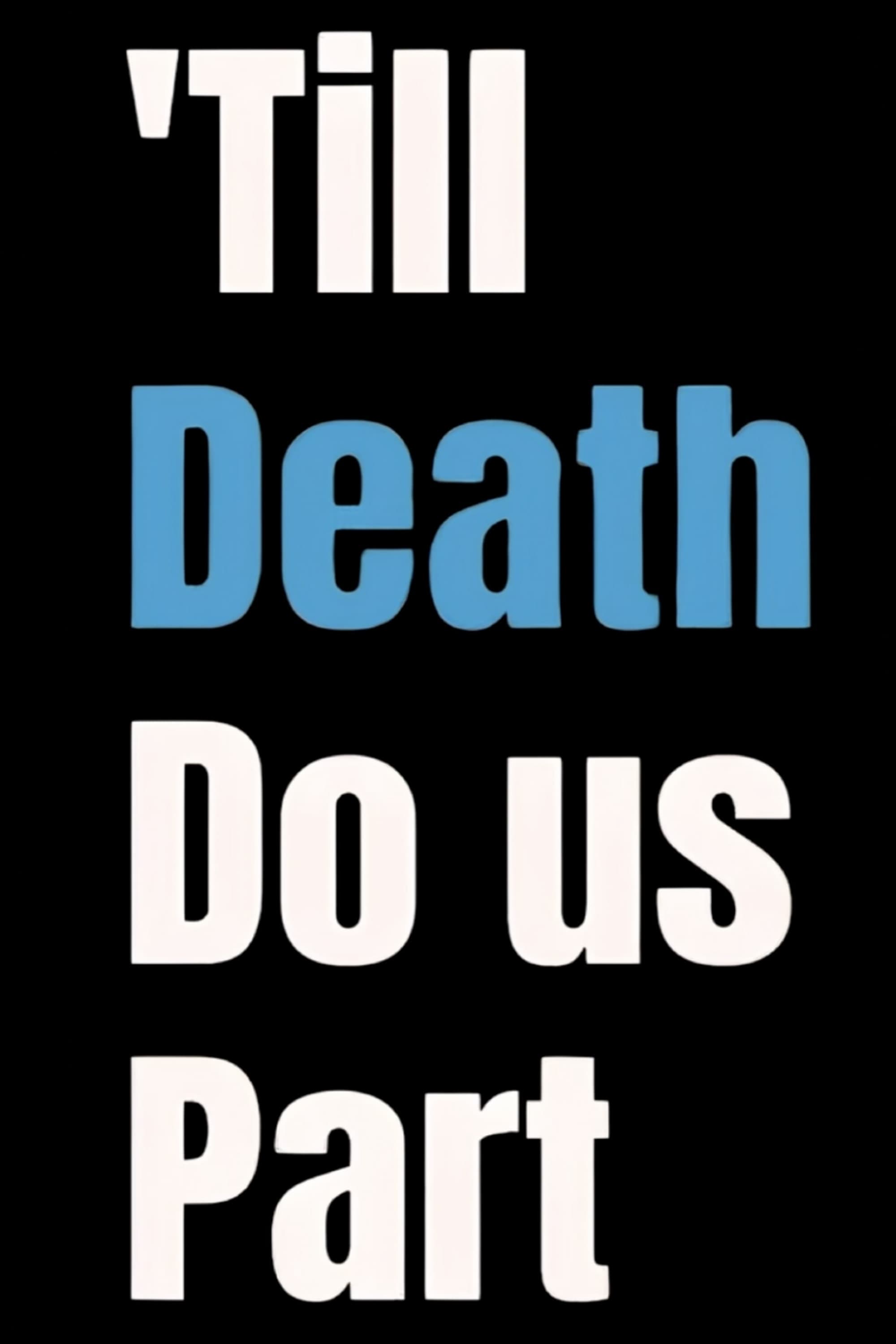 'Till Death Do us Part