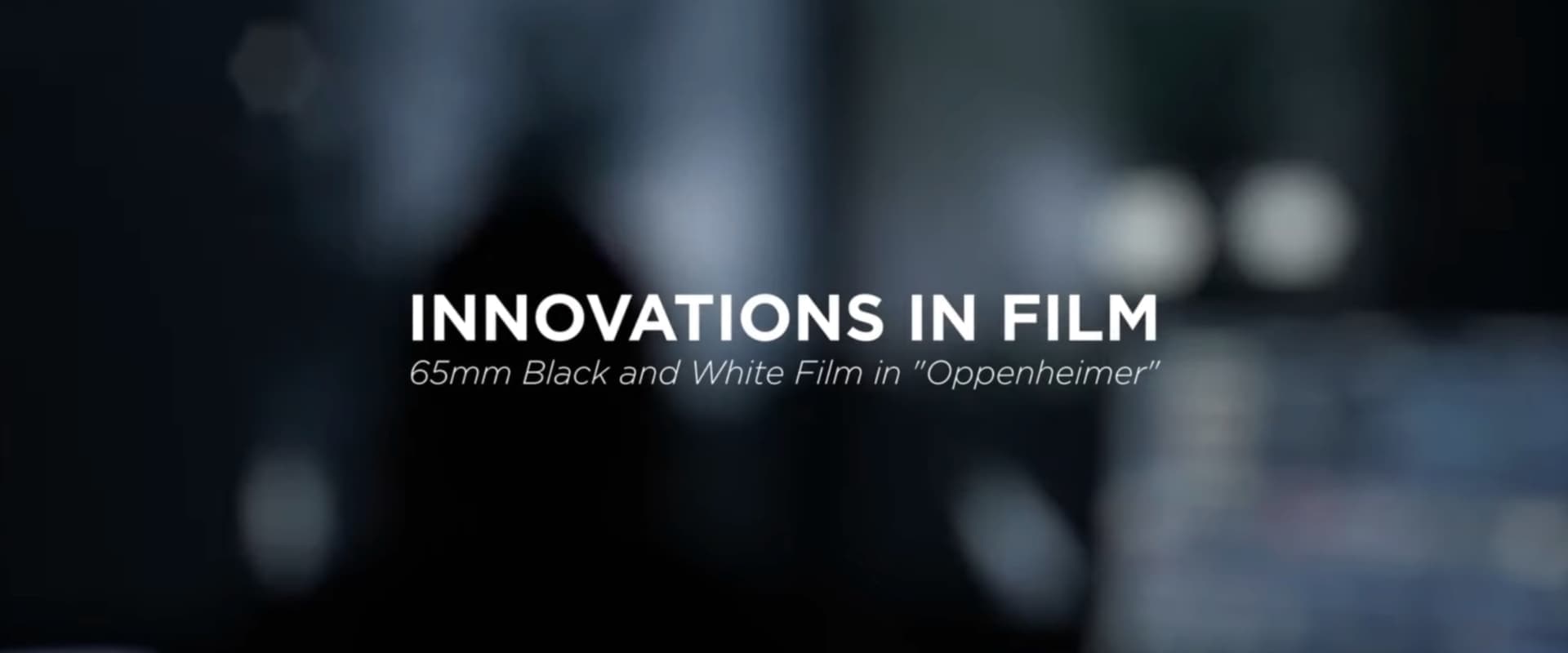 Innovations in Film: 65mm Black and White Film in Oppenheimer